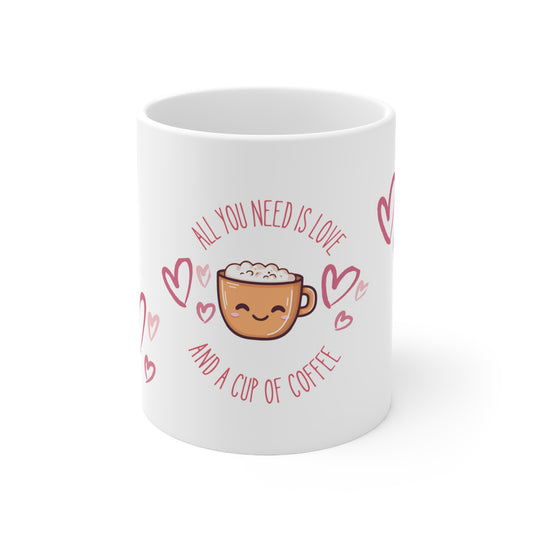 All You Need it Love Ceramic Mug